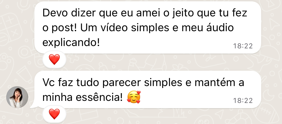 Cliente elogiando a forma como o conteúdo mantém a essência dela