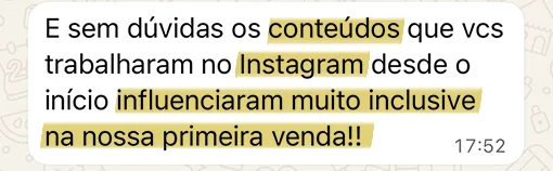 Mensagem: os conteúdos influenciaram muito, inclusive na nossa primeira venda.
