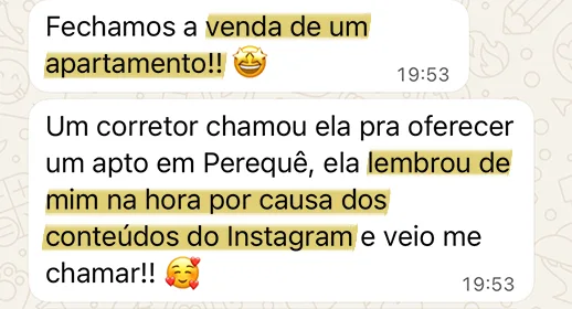 Mensagem: fechamos a venda de um apartamento por causa dos conteúdos do Instagram.